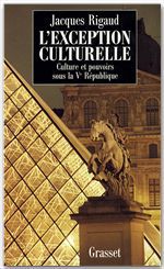 Couverture ebook de L'exception culturelle culture et pouvoirs sous la Ve république, de Jacques Rigaud