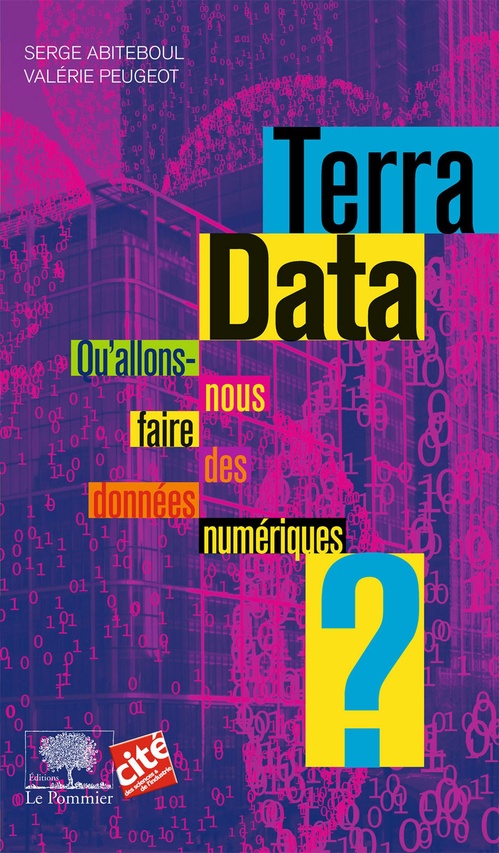ebook cover of Terra Data : Qu'allons-nous faire des données numériques ?, by Serge Abiteboul, Valérie Peugeot