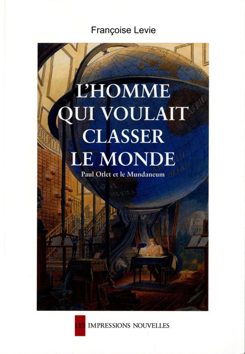 Couverture ebook de L'homme qui voulait classer le monde, de Françoise Levie