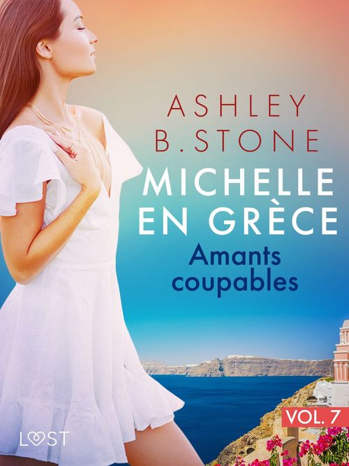 Couverture ebook de Michelle en Grèce 7 : Amants coupables - Une nouvelle érotique, de Ashley B. Stone