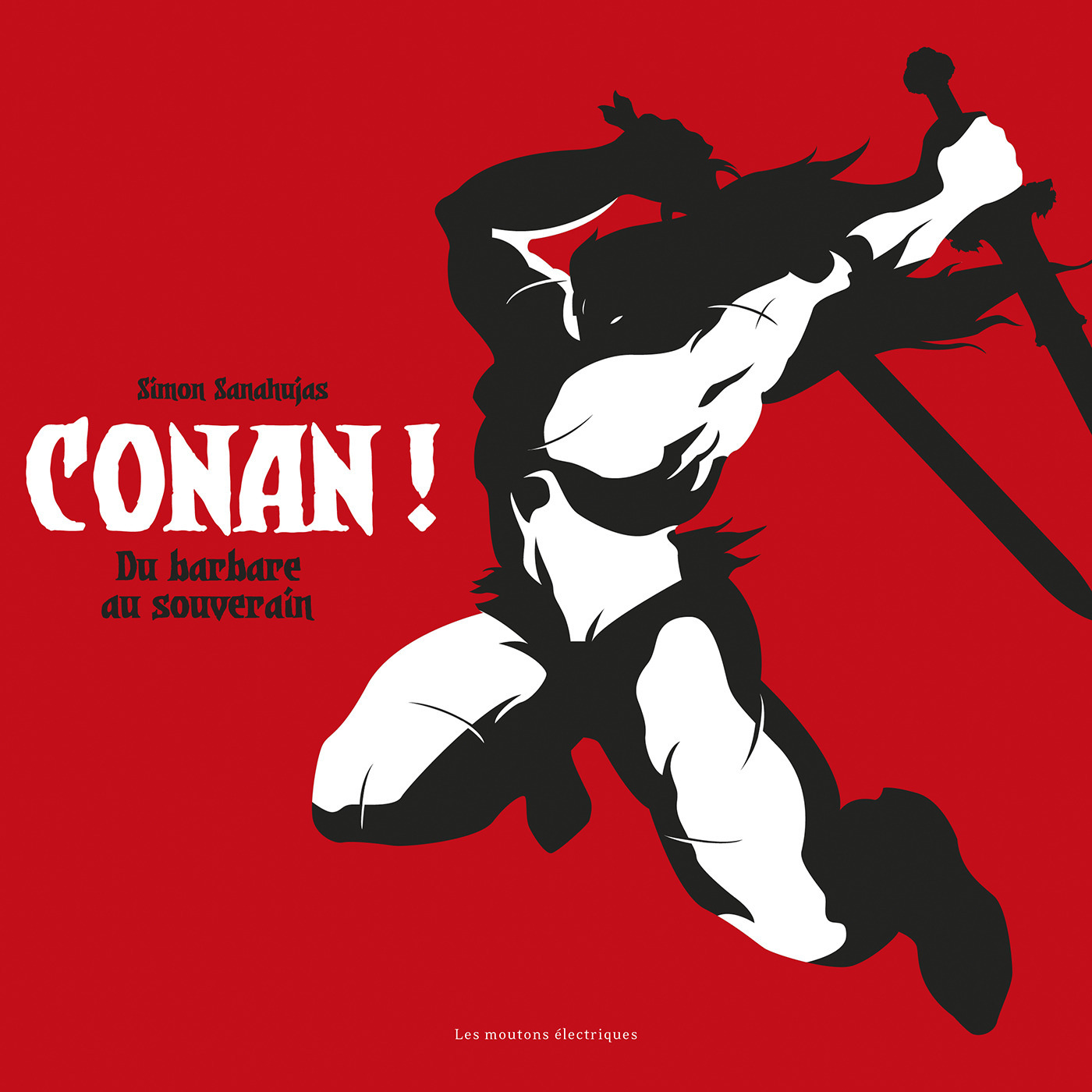 ebook cover of Conan ! Du barbare au souverain, by Simon Sanahujas