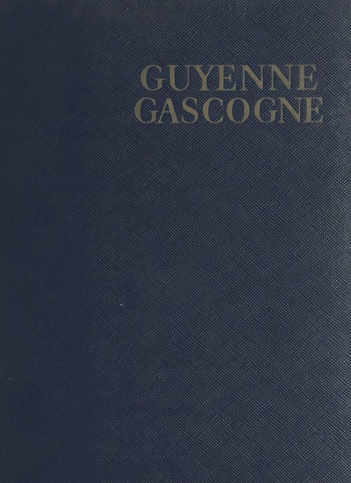 ebook cover of Guyenne, Gascogne, by Louis Emié, Georges Monmarche