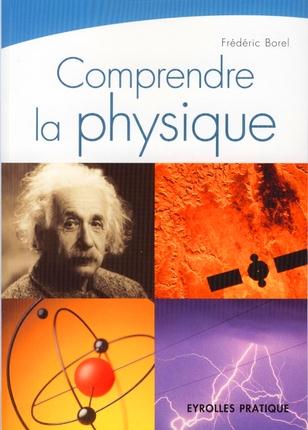 Couverture ebook de Comprendre la physique, de Borel Frederic