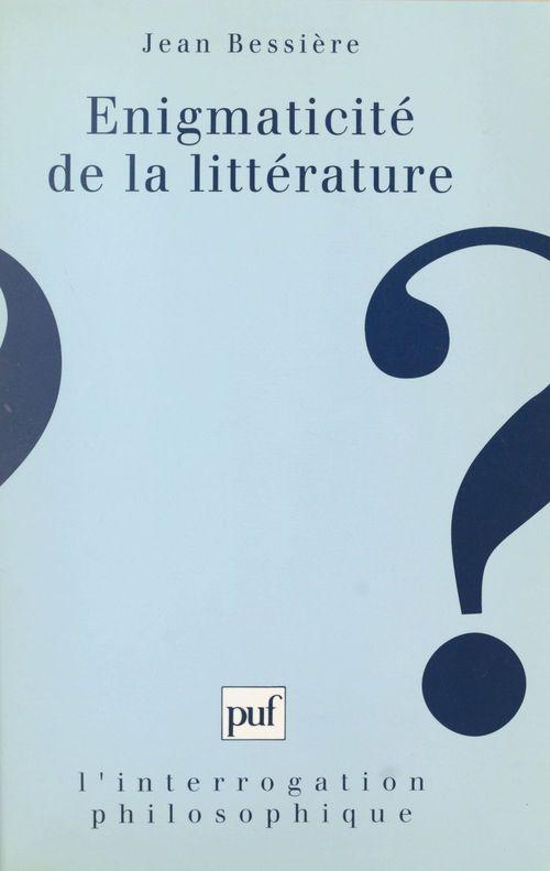 ebook cover of Énigmaticité de la littérature : pour une anatomie de la fiction au XXe siècle, by Pierre Pactet, Jean Bessière