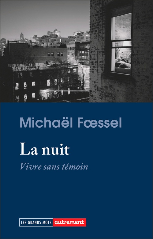 ebook cover of La nuit. Vivre sans témoin, by Michaël Foessel