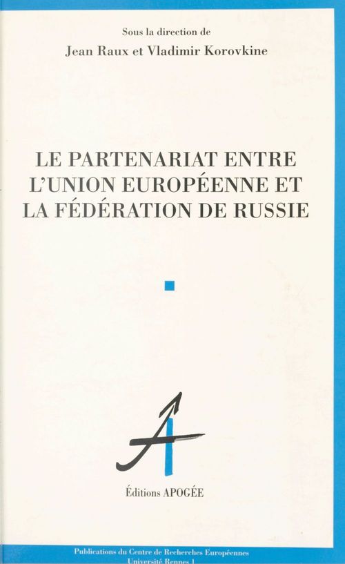 Couverture ebook de Le partenariat entre l'Union européenne et la Fédération de Russie, de Raux/Korovkine J/V