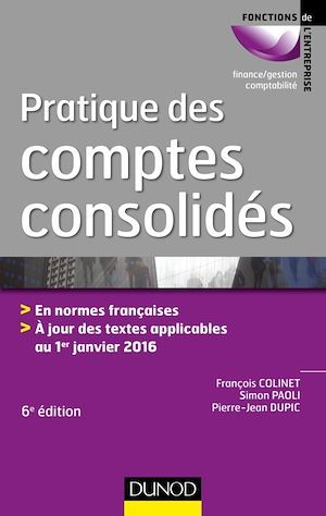 ebook cover of Pratique des comptes consolidés - 6e éd., by François Colinet, Simon Paoli, Pierre-Jean Dupic
