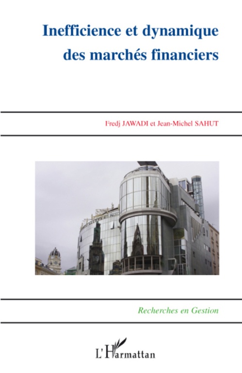 ebook cover of Inefficience et dynamique des marchés financiers, by Fredj Jawadi, Jean-michel Sahut