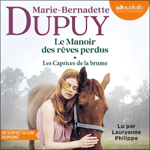audiobook cover of Le Manoir des rêves perdus, tome 1 - Les Caprices de la brume, by Marie-Bernadette DUPUY