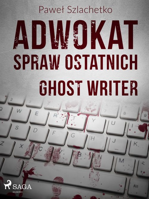 ebook cover of Adwokat spraw ostatnich. Ghost writer, by Pawel Szlachetko