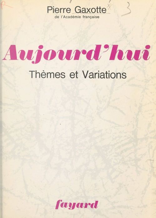 Couverture ebook de Aujourd'hui, thèmes et variations, de Pierre Gaxotte
