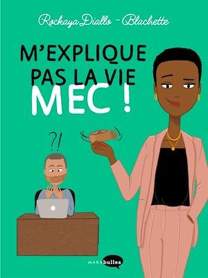 ebook cover of M'explique pas la vie mec !, by Rokhaya Diallo, Blachette