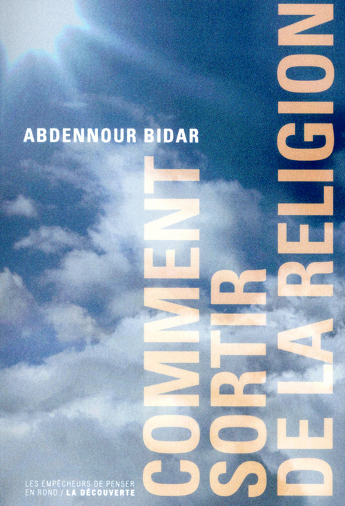 Couverture ebook de Comment sortir de la religion, de Abdennour Bidar
