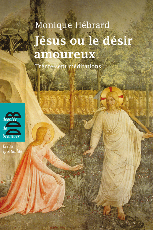 ebook cover of Jésus ou le désir amoureux, by Monique Hébrard