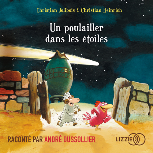 audiobook cover of Un poulailler dans les étoiles, by Christian Jolibois, Christian Heinrich