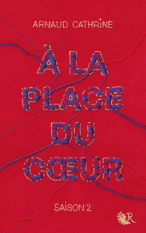 ebook cover of A la place du coeur - saison 2, by Arnaud Cathrine