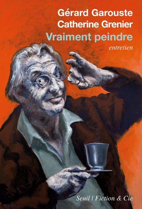ebook cover of Vraiment peindre, by Gérard Garouste, Catherine Grenier