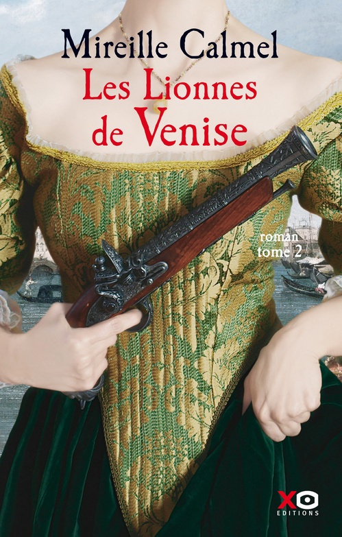Couverture ebook de Les Lionnes de Venise - tome 2 - Tome 2, de Mireille Calmel