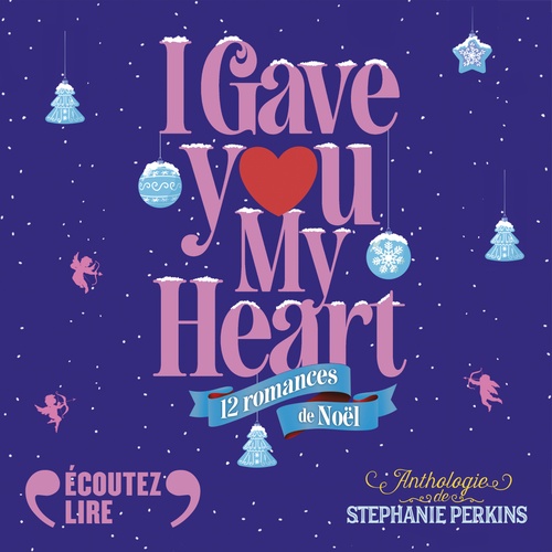 Couverture audiobook de I gave you my heart. 12 romances de Noël, de Stephanie Perkins, Jenny Han, Holly Black, Rainbow Rowell, Laini Taylor, Gayle Forman, Kiersten White, Matt de la Peña