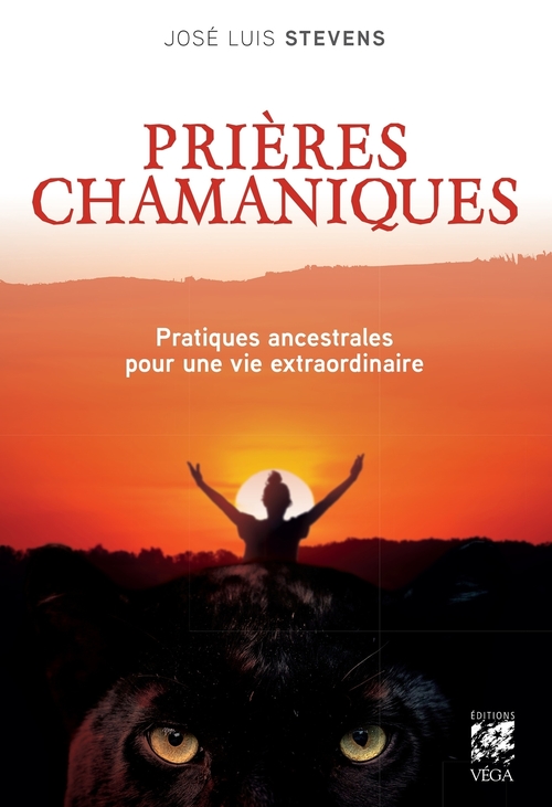 Couverture ebook de Prières chamaniques - Pratiques ancestrales pour une vie extraordinaire, de José Luis Stevens
