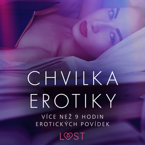 audiobook cover of Chvilka erotiky: více nez 9 hodin erotických povídek, by Andrea Ha, Anita Bang, Cecilie Rosdahl, Lea Lind, Linda G., Marianne Sophia Wise, Olrik, Reiner Larsen Wiese, Sarah Skov