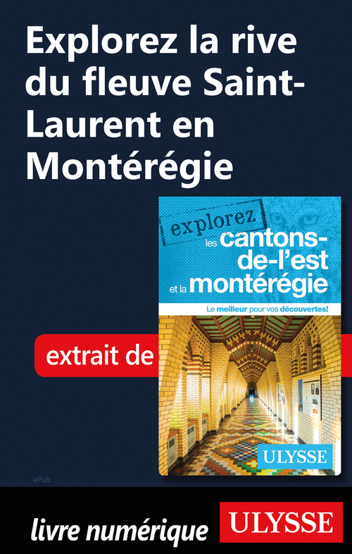 Couverture ebook de Explorez la rive du fleuve Saint-Laurent en Montérégie, de Collectif