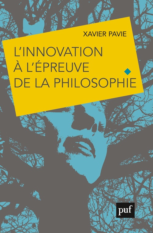 Couverture ebook de L'innovation à l'épreuve de la philosophie, de Xavier Pavie