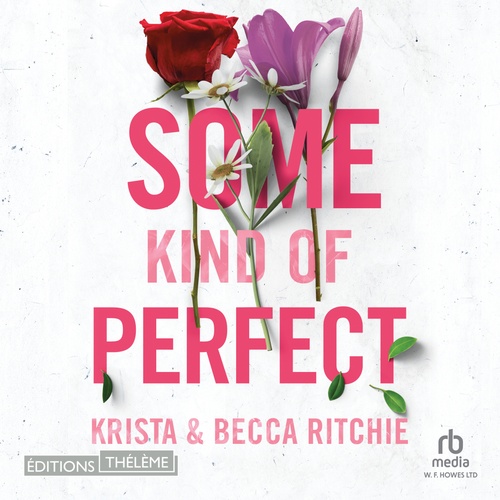 Couverture audiobook de Some kind of perfect - Tome 10 - Addicted to you, de Becca Ritchie, Krista Ritchie
