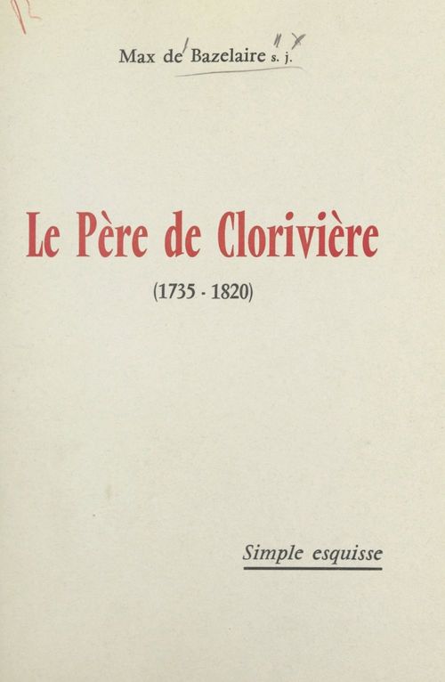 ebook cover of Le Père de Clorivière (1735-1820), by Max De Bazelaire