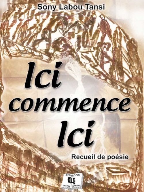 ebook cover of Ici commence ici, by Sony Labou Tansi