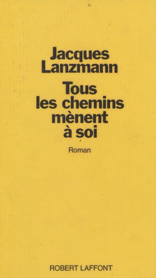 Couverture ebook de Tous les chemins mènent à soi, de Jacques Lanzmann