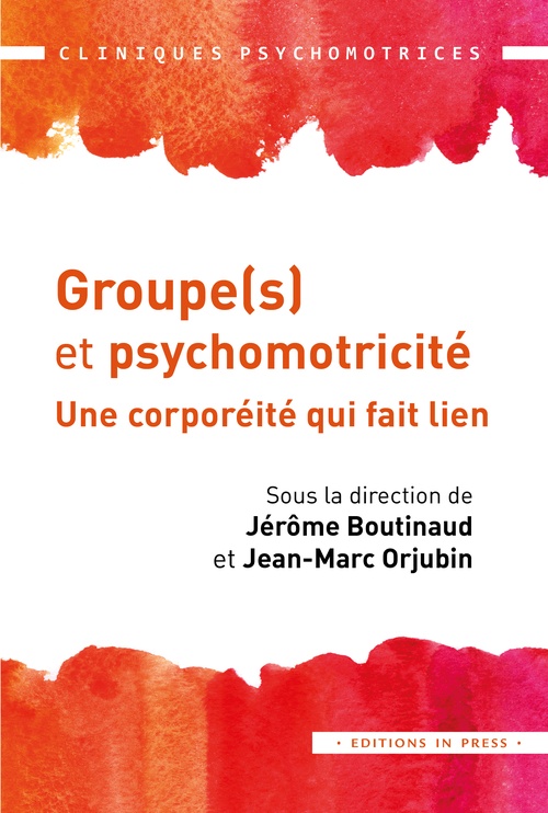 Couverture ebook de Groupe(s) et psychomotricité, de Jérôme Boutinaud, Jean-Marc Orjubin