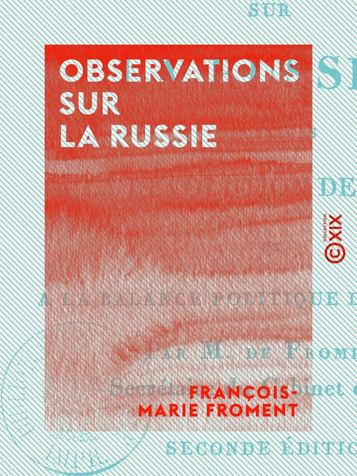 Couverture ebook de Observations sur la Russie - Relatives à la révolution de France et à la balance politique de l'Europe, de Francois-Marie Froment