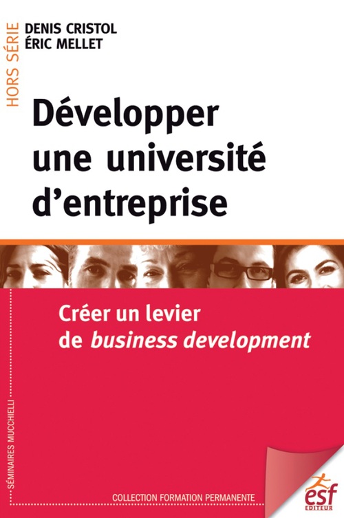 ebook cover of Développer une université d'entreprise : Créer un levier de business development, by Denis Cristol, Eric Mellet