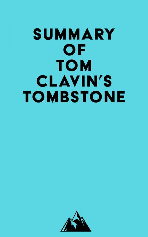 Couverture ebook de Summary of Tom Clavin's Tombstone, de Everest Media
