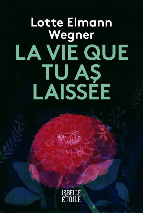 ebook cover of La vie que tu as laissée, by Lotte Elmann wegner