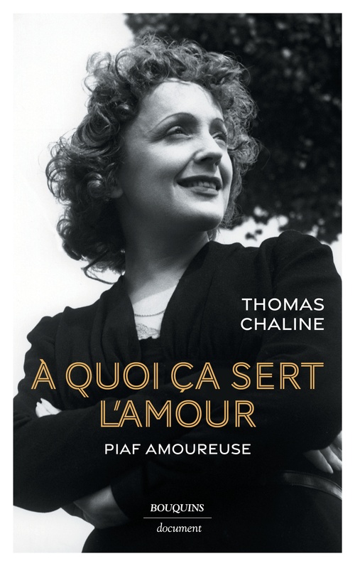 Couverture ebook de À quoi ça sert l'amour - Piaf amoureuse, de Thomas Chaline