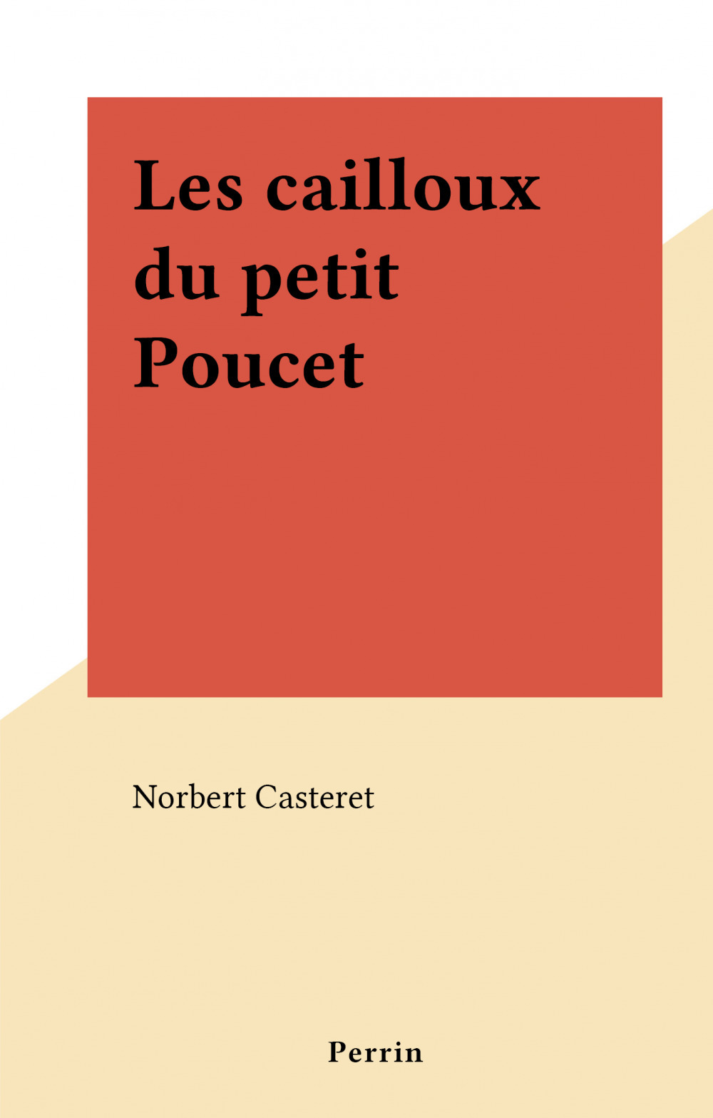 Couverture ebook de Les cailloux du petit Poucet, de Norbert Casteret