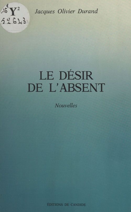Couverture ebook de Le Désir de l'absent, de Jacques Olivier Durand