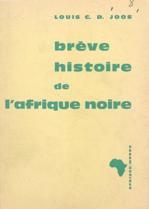 Couverture ebook de Brève histoire de l'Afrique Noire, de Louis Cosme Damien Joos