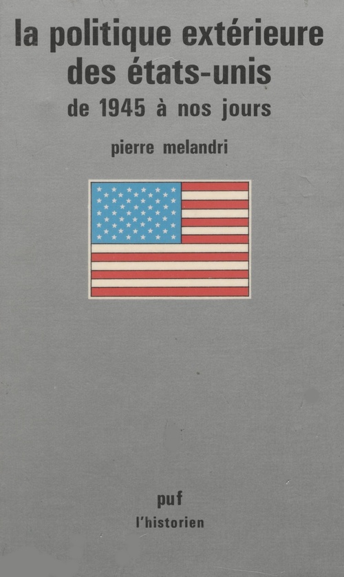 ebook cover of La Politique extérieure des États-Unis de 1945 à nos jours, by Pierre Mélandri