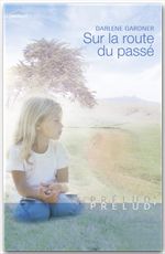 Couverture ebook de Sur la route du passé (Harlequin Prélud'), de Darlene Gardner