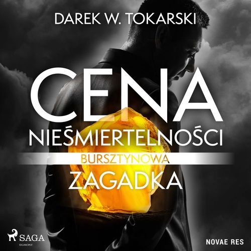 Couverture audiobook de Cena nie´smiertelno´sci. Bursztynowa zagadka, de Darek W. Tokarski