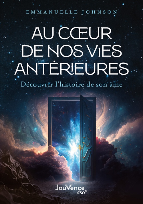 ebook cover of Au coeur de nos vies antérieures : Découvrir l'histoire de son âme, by Emmanuelle Johnson