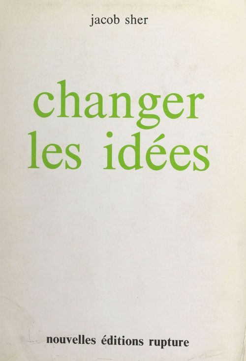 ebook cover of Changer les idées : ergonisme contre socialisme et capitalisme, by Jacob Sher