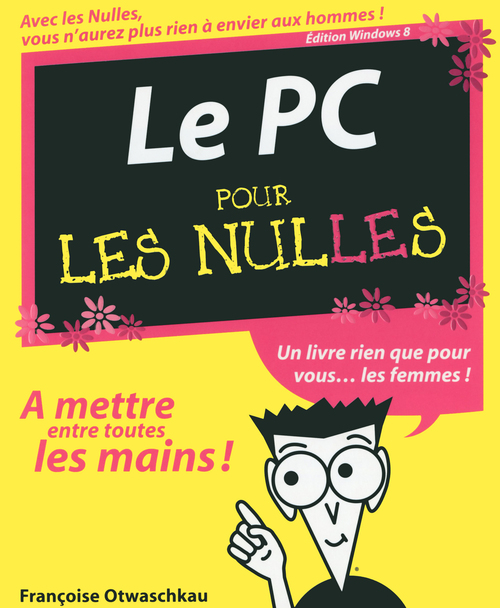 ebook cover of Le PC édition Windows 8 pour les nulles, by Françoise Otwaschkau