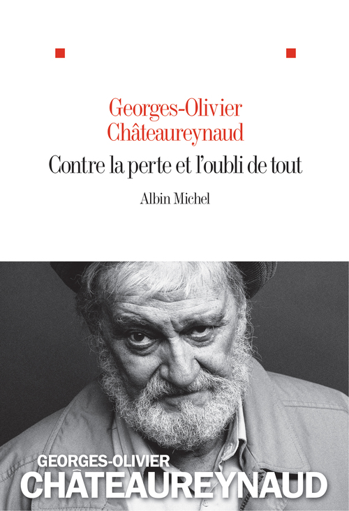 ebook cover of Contre la perte et l'oubli de tout, by Georges-Olivier Châteaureynaud