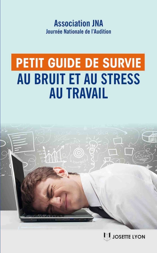 Couverture ebook de Petit guide de survie au bruit et au stress au travail, de Collectif