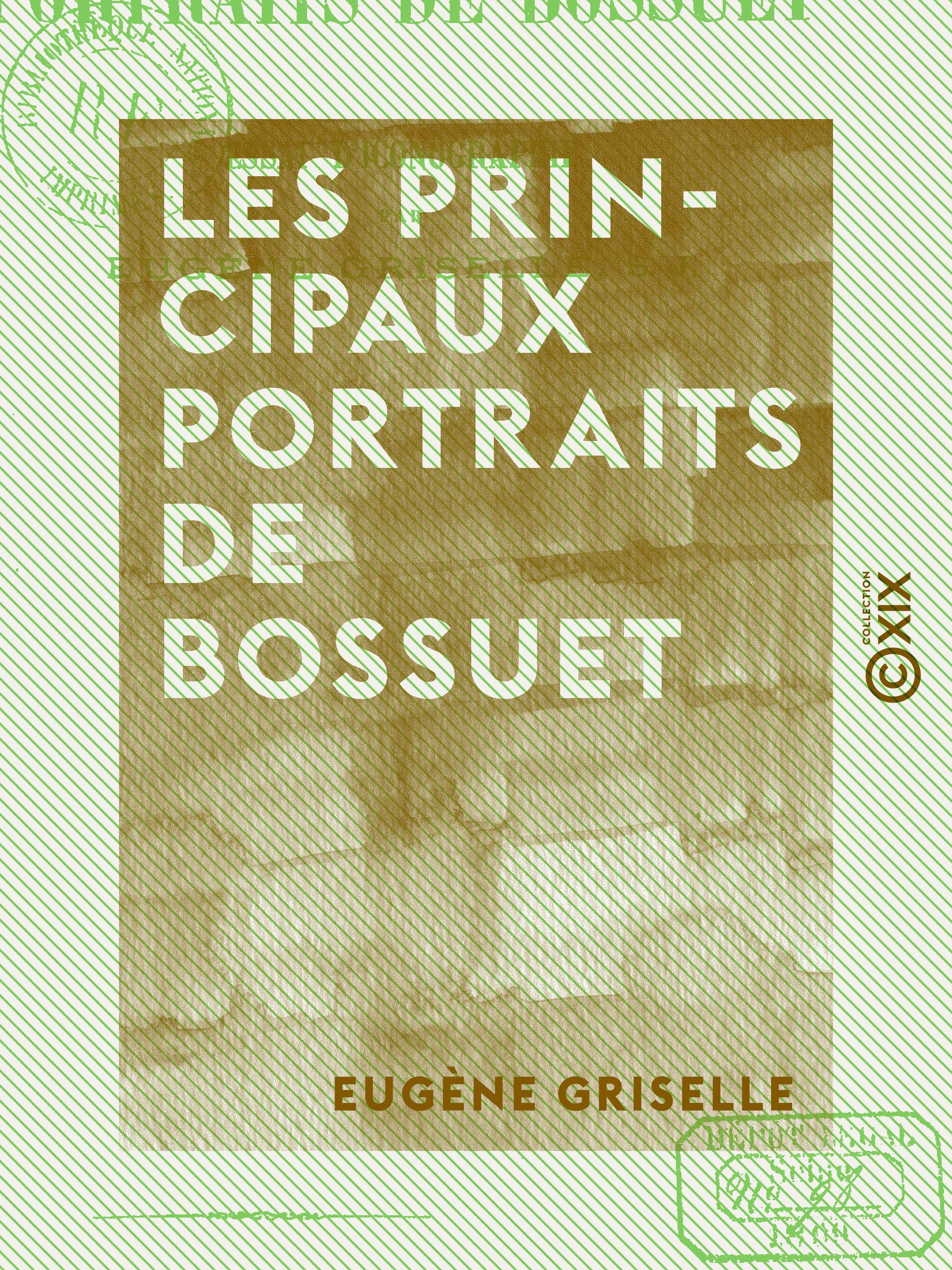 Couverture ebook de Les Principaux portraits de Bossuet, de Eugene Griselle