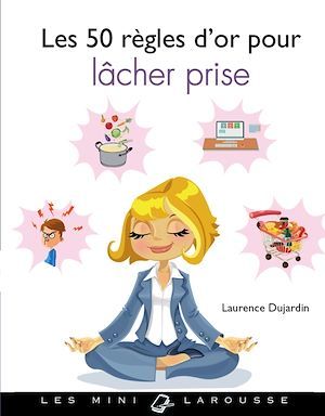 ebook cover of Les 50 règles d'or pour lâcher prise, by Laurence Dujardin